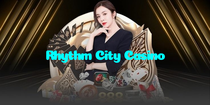 Rhythm City Casino